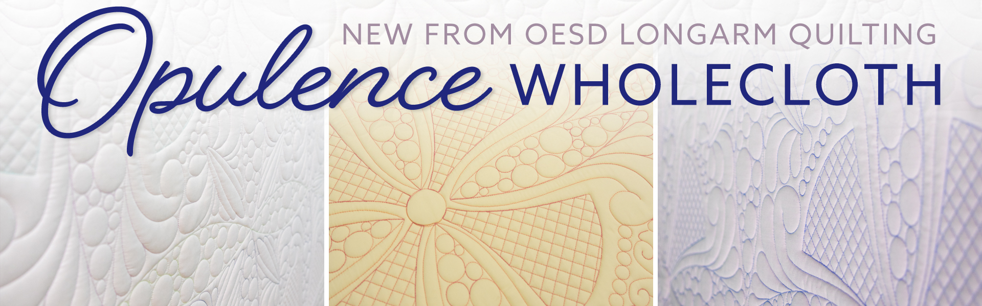 Opulence Wholecloth